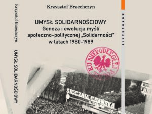 Krzysztof Brzechczyn, “Dywersyfikacja ideowo-programowa Solidarności w latach 1986-1988. Próba analizy teoretycznej”, czwartek, 19 stycznia 2023 r., godz. 17:30 (ZOOM)