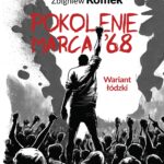 Zbigniew Romek, “Pokolenie Marca’68. Wariant łódzki”. Warszawa: Vistula, 2022, ss. 292.