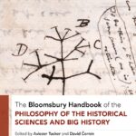 “The Bloomsbury Handbook of the Philosophy of the Historical Sciences and Big History”, eds. Aviezer Tucker and David Cernín. Bloomsbury 2025.