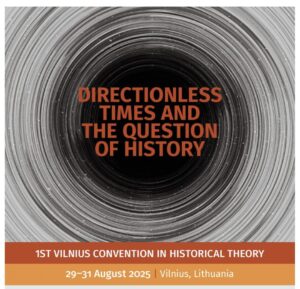 W Wilnie zakończyła się Pierwsza Wileńska Konwencja Teorii Historii “Directionless Times and The Question of History” (29-31 sierpnia 2025 r.)