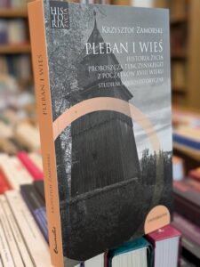 Zapraszamy na dyskusję wokół nowej książki Krzysztofa Zamorskiego “Pleban i wieś. Historia życia proboszcza tenczyńskiego z początków XVIII w. Studium mikrohistoryczne” z udziałem autora, Cezarego Kuklo i Jakuba Muchowskiego, czwartek, 30 października 2025 r., godz. 18:00 (ZOOM).