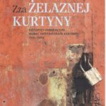 “Zza żelaznej kurtyny. Historycy emigracyjni wobec historiografii krajowej (1945–1989)”, red. Rafał Habielski, Rafał Stobiecki. Warszawa: IPN, 2025, ss. 624.