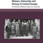 A. Derra, A.M. Kola, W. Piasek, “Women, University and History in Central Europe. The Herstory of Nikolaus Copernicus University”. Göttingen: V&R unipress, 2026, ss. 347.